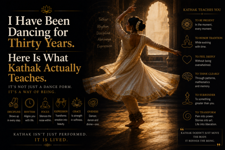 I Have Been Dancing for Thirty Years. Here Is What Kathak Actually Teaches.